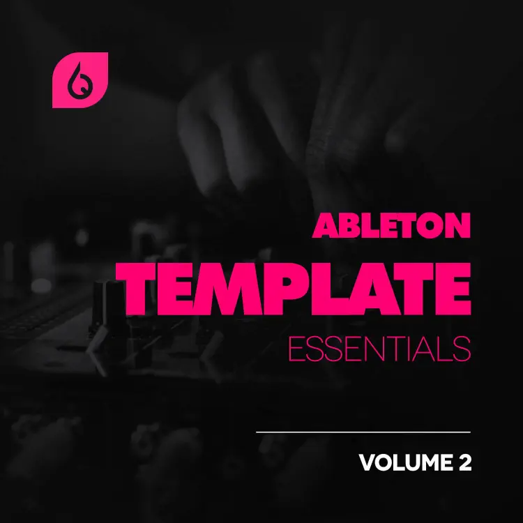 Ableton Template Essentials Volume 2